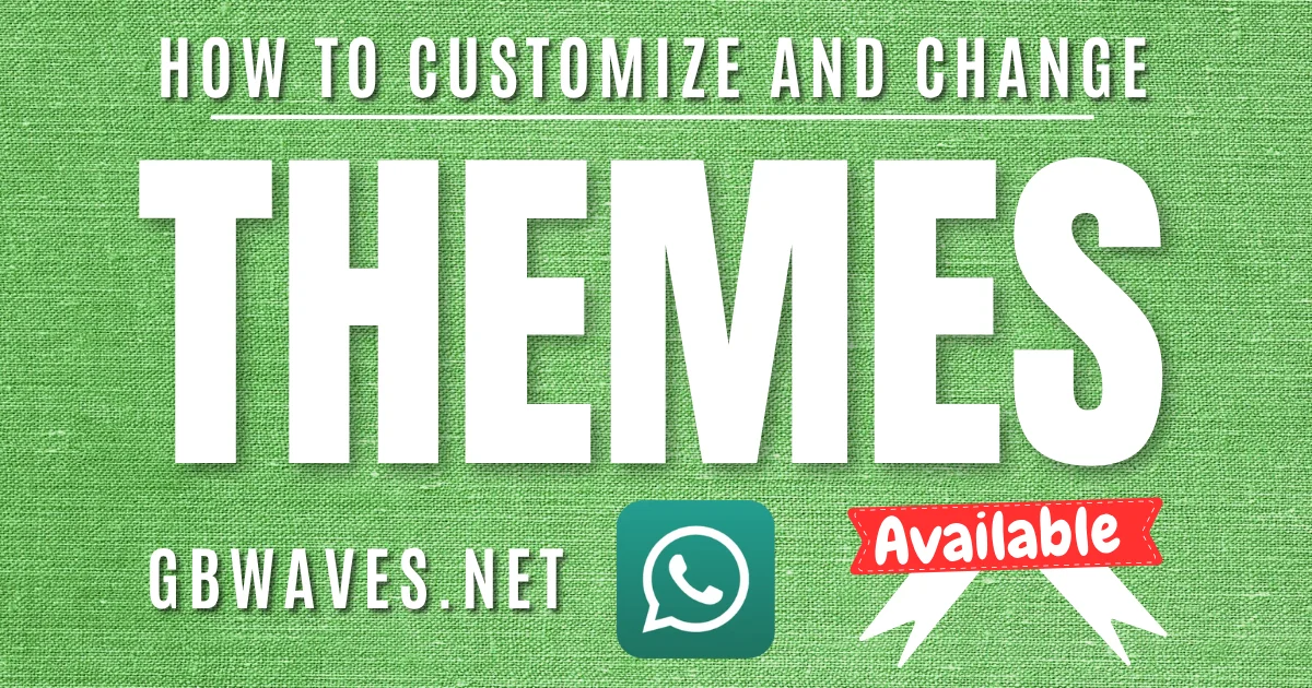 How To Customize and Change themes in gb whatsapp